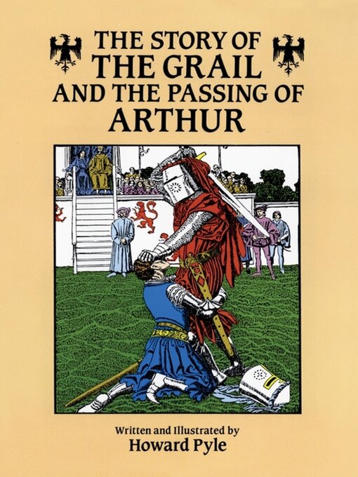 Title details for The Story of the Grail and the Passing of Arthur by Howard Pyle - Available